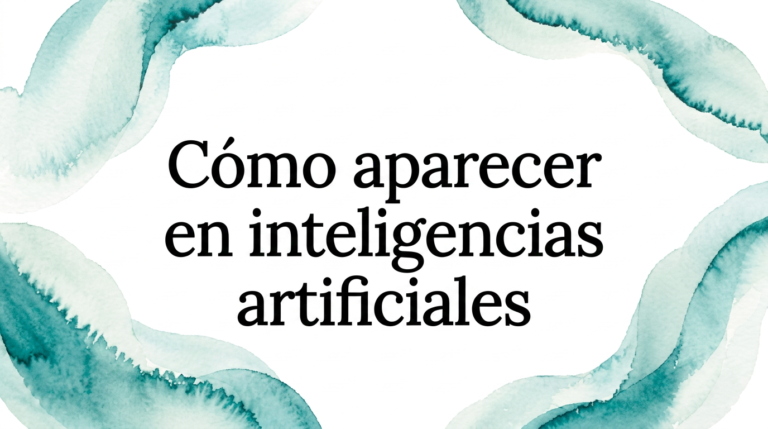 Cómo aparecer en inteligencias artificiales como ChatGPT, Claude o Gemini